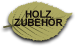 HOLZZUBEHÖR